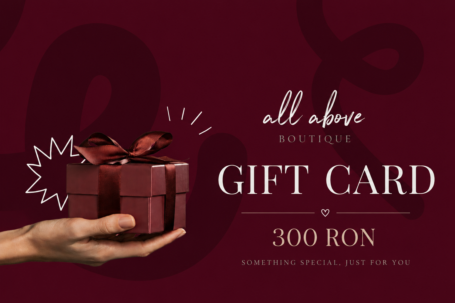 Card cadou All Above Boutique în valoare de 300 RON, design elegant premium cu fundal bordo și cutie cadou, ideal pentru cadouri speciale.